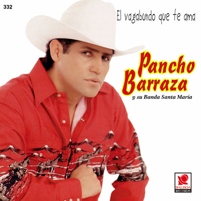 アルバム/El Vagabundo Que Te Ama/Pancho Barraza