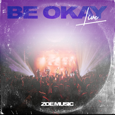 アルバム/Be Okay (Live)/ZOE Music