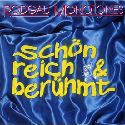 Schon, Reich und Beruhmt/Rodgau Monotones