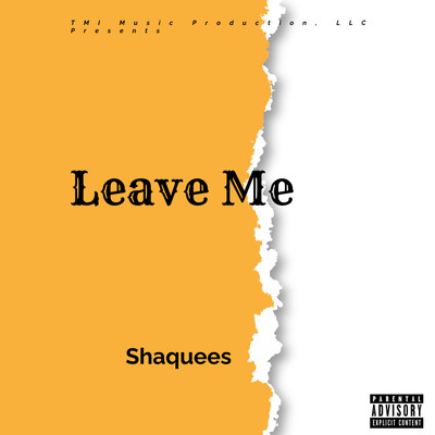 Leave Me (feat. Murda Beatz)/Shaquees