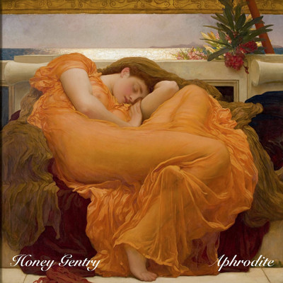 Aphrodite/Honey Gentry