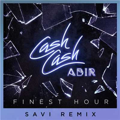 シングル/Finest Hour (feat. Abir) [Savi Remix]/CASH CASH