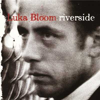 Riverside/Luka Bloom