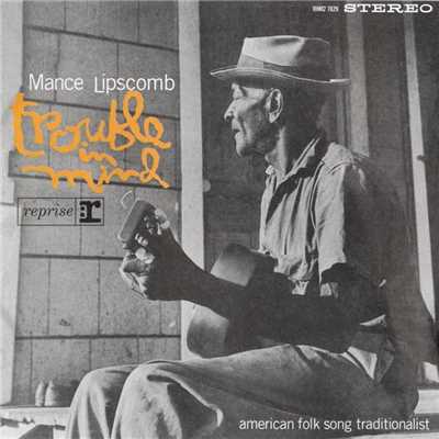 Trouble In Mind/Mance Lipscomb