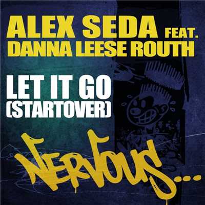 Let It Go feat. Danna Leese Routh (Original Mix)/Alex Seda
