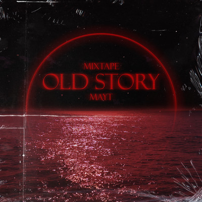 Mixtape OLD STORY/MAYT