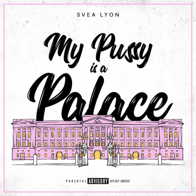 シングル/My Pussy is a Palace/Svea Lyon