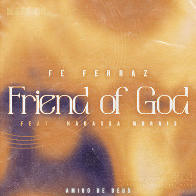Friend of God (Amigo de Deus) [feat. Hadassa Morais]/Fe Ferraz