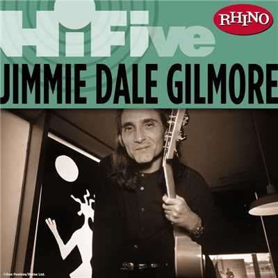Rhino Hi-Five: Jimmie Dale Gilmore/Jimmie Dale Gilmore