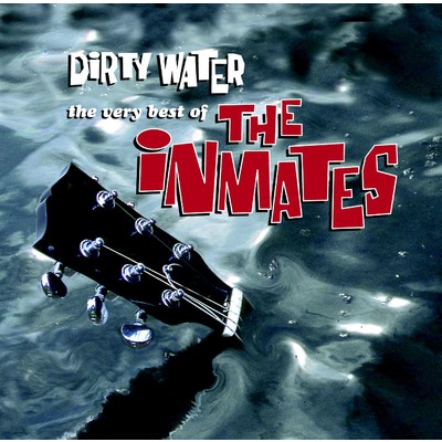 Dirty Water - The Very Best Of The Inmates/The Inmates