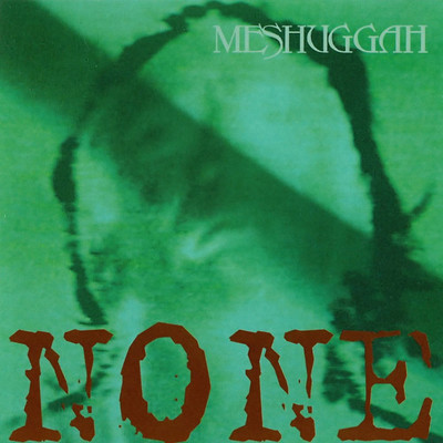 None/Meshuggah