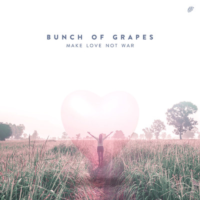シングル/Make Love Not War/Bunch Of Grapes