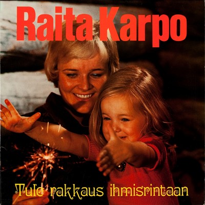 アルバム/Tule rakkaus ihmisrintaan/Raita Karpo