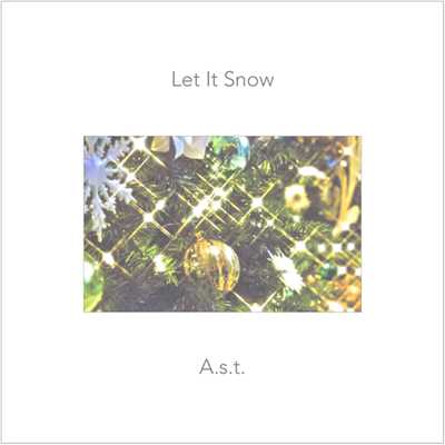 シングル/Let It Snow/A.s.t.