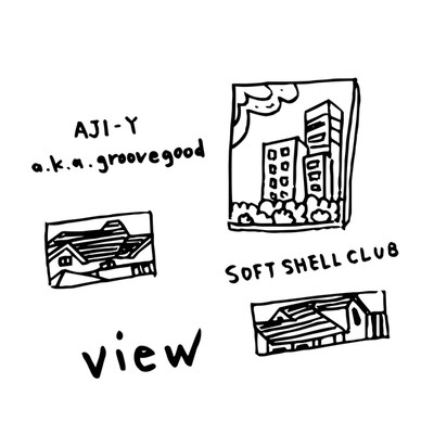 think/AJI-Y a.k.a. groovegood & SOFT SHELL CLUB