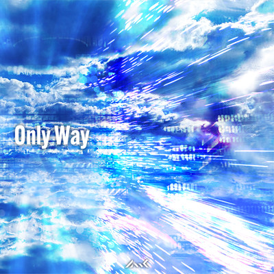 シングル/Only Way (feat. 初音ミク)/Mwk