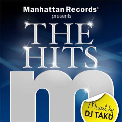 Manhattan Records Presents ”The Hits” (mixed by DJ TAKU)/Various Artists