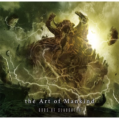 Gods of Slaughter/the Art of Mankind