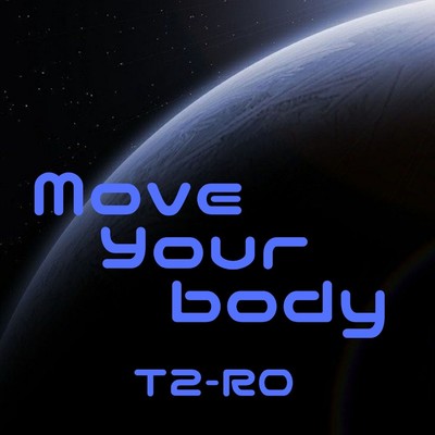 Move Your Body/T2-RO