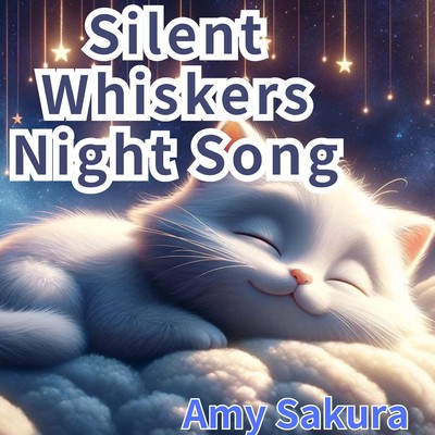Silent Whiskers Night Song/Amy Sakura