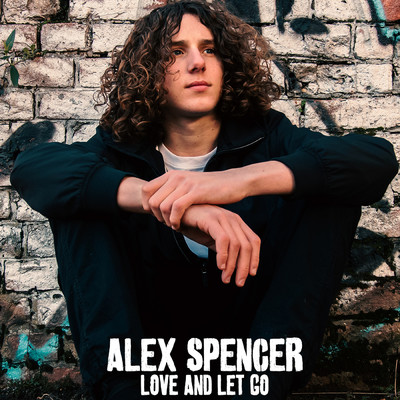 Love And Let Go/Alex Spencer