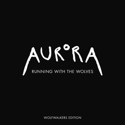 シングル/Running With The Wolves (Wolfwalkers Edition)/オーロラ