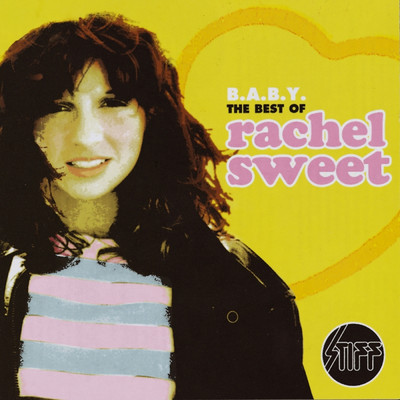 B.A.B.Y - The Best Of Rachel Sweet/Rachel Sweet