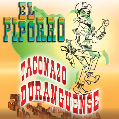 Taconazo Duranguense/El Piporro