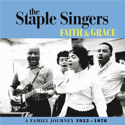 アルバム/Faith And Grace: A Family Journey 1953-1976/ステイプル・シンガーズ