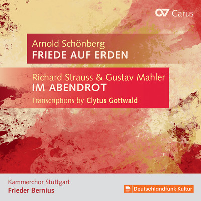 Arnold Schonberg: Friede auf Erden - Richard Strauss & Gustav Mahler: Transcriptions by Clytus Gottwald/シュトットガルト室内合唱団／フリーダー・ベルニウス