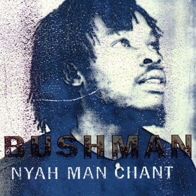 アルバム/Nyah Man Chant/Bushman
