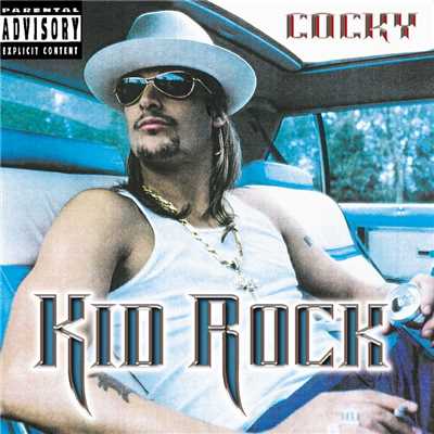 Drunk in the Morning/Kid Rock