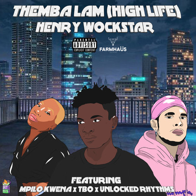 Themba Lam (feat. TBO, Mpilo Kwena and Unlocked Rhythms)/Henry Wockstar