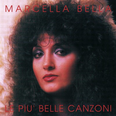 アルバム/Le piu belle canzoni/Marcella Bella