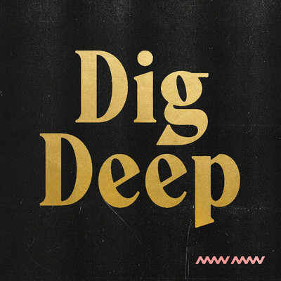 Dig Deep/Man Man