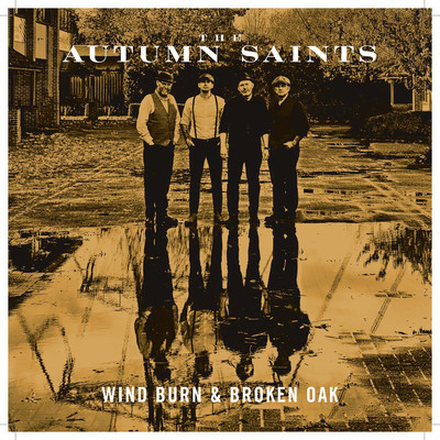 Wind Burn & Broken Oak/The Autumn Saints