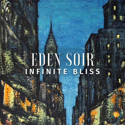 Infinite Bliss/Eden Soir