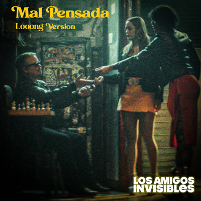 Mal Pensada (Loooong Version)/Los Amigos Invisibles