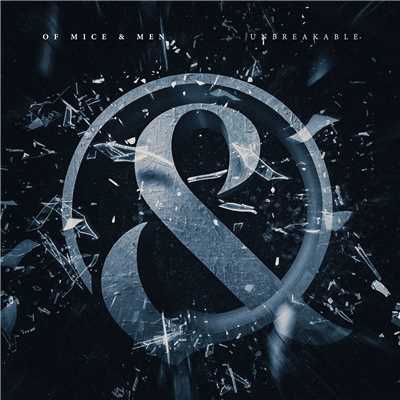 Unbreakable/Of Mice & Men