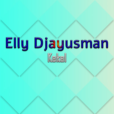 Kekal/Elly Djayusman