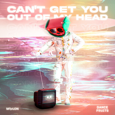 Can't Get You out of My Head (Slowed + Reverb)/MELON & Dance Fruits Music