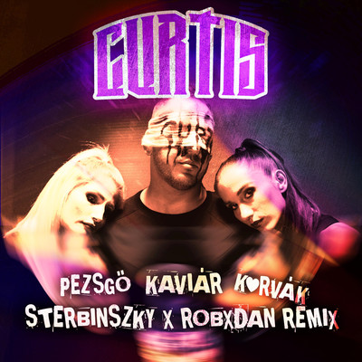 Pezsgo Kaviar Kurvak (Sterbinszky x RobxDan Extended Remix)/Curtis