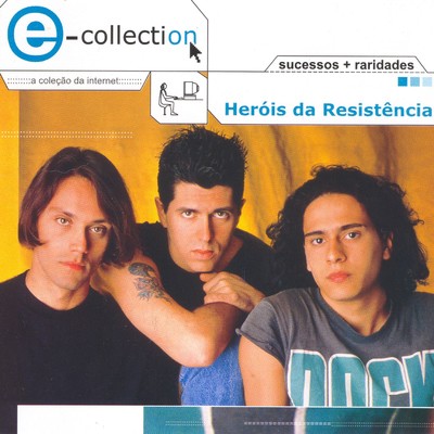 E-Collection/Herois da Resistencia