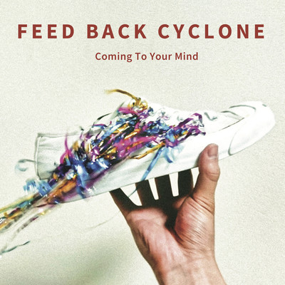 アルバム/Coming To Your Mind/FEED BACK CYCLONE