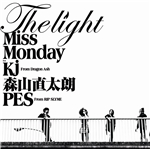 The Light feat．Kj from Dragon Ash，森山直太朗，PES from RIP SLYME /Miss Monday