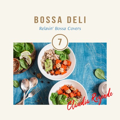 ボッサDELI(ゆるりと過ごす週末ボッサBGM Select Vol.7)/Claudia Rezende