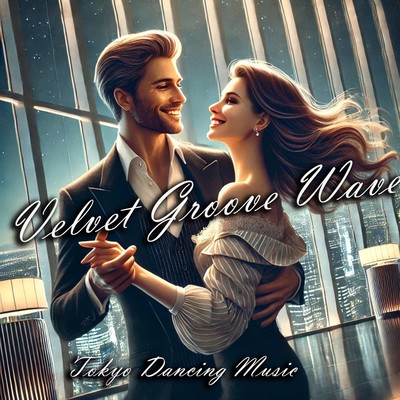 Velvet Groove Wave/Tokyo Dancing Music