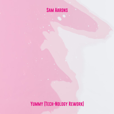 シングル/Yummy (Tech-Nology Rework)/Sam Aarons