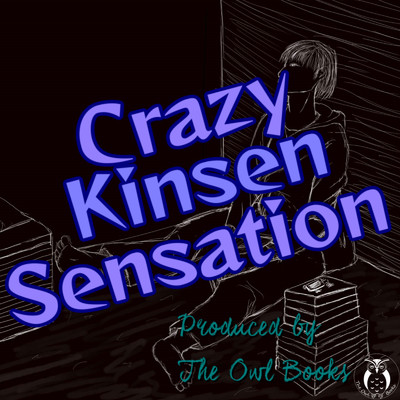 Crazy Kinsen Sensation/The Owl Books