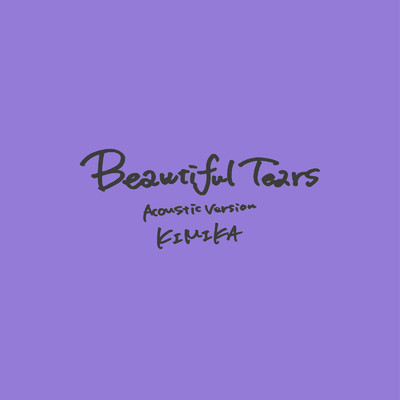 シングル/Beautiful Tears (Acoustic Version)/KIMIKA